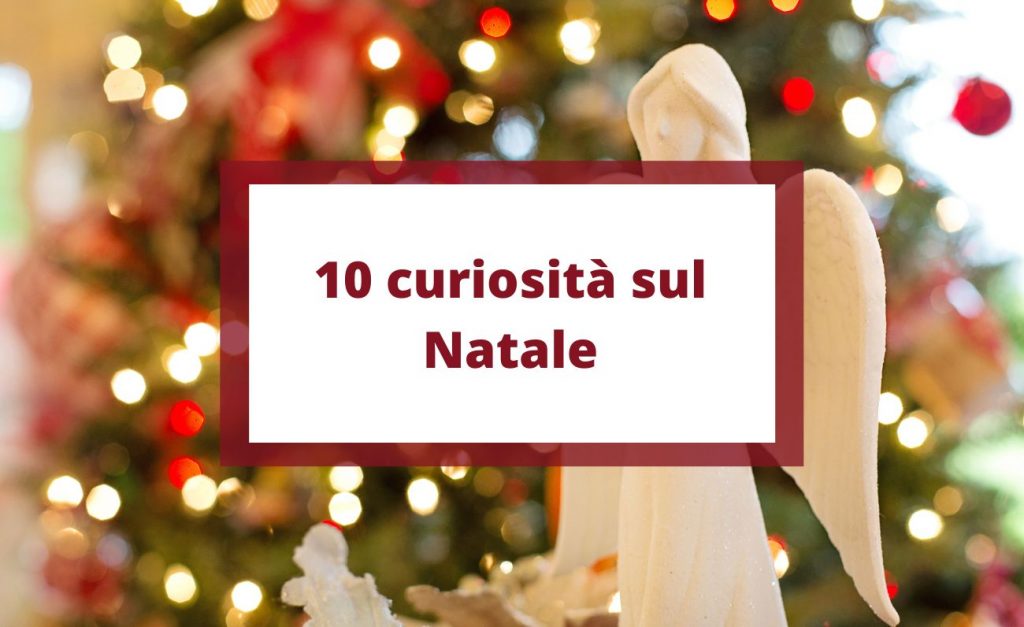 10 curiosità sul Natale